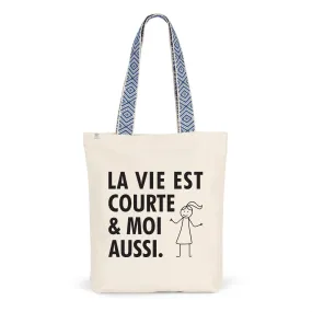 La vie est courte est moi aussi - Totebag ethnique cadeau humour sac réutilisable - coton bio imprimé fr